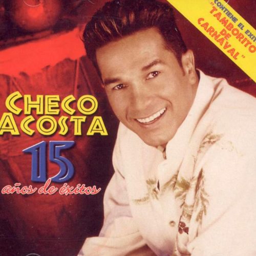 15 Años de Éxitos - Checo Acosta