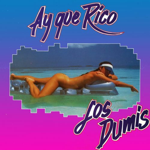 Ay Que Rico - Los Dumis