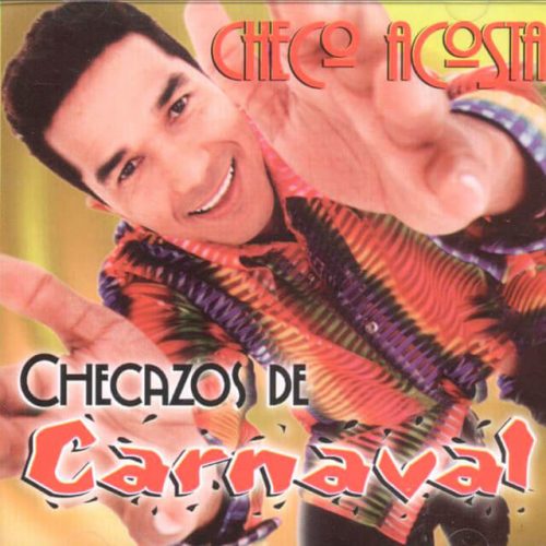 Checazos de Carnaval - Checo Acosta