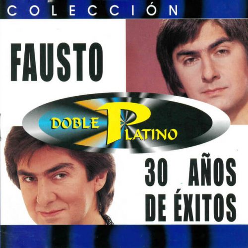 Colección Doble Platino 30 Años de Éxitos - Fausto