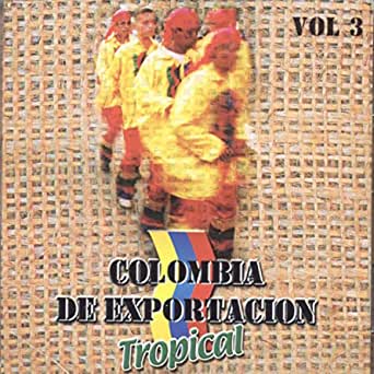 Colombia de Exportacion Tropical Vol 3