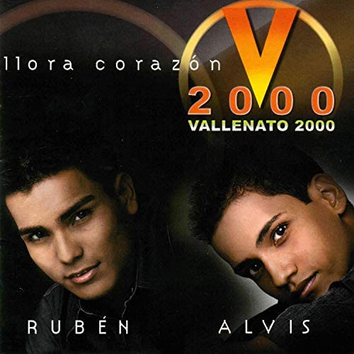 Llora Corazón - Vallenato Dos Mil Ruben _ Alvis
