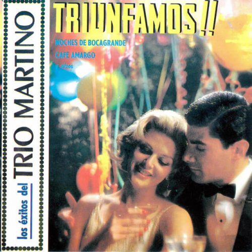 Los Exitos del Trio Martino Triunfamos!! - Trio Martino