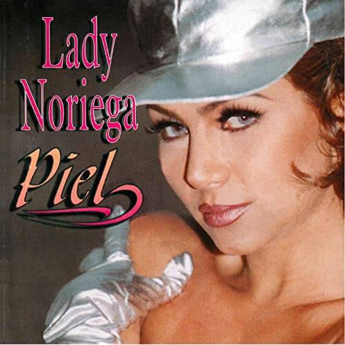 Piel - Lady Noriega
