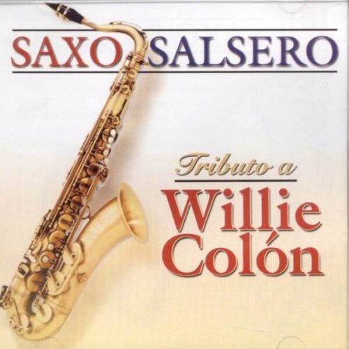 Saxo Salsero Tributo a Willie Colon - Hugo Castellanos