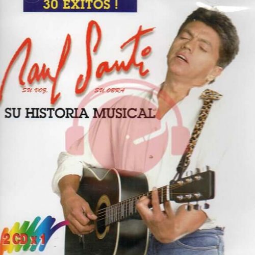 Su Historia Musical - Raúl Santi