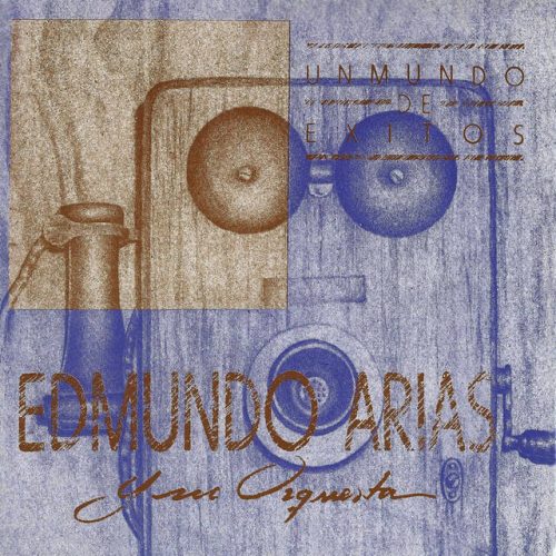 Un Mundo de Exitos - Edmundo Arias Y Su Orquesta