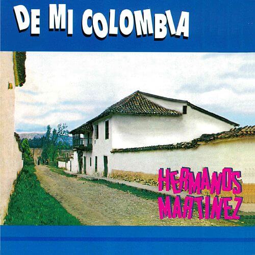 De Mi Colombia - Hermanos Martinez