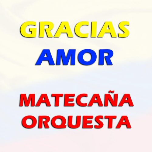 Gracias Amor - Matecaña Orquesta