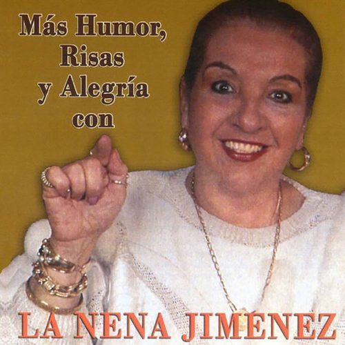 La Nena Jimenez - Más Humor, Risas y Alegría