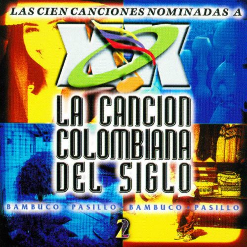 Las 100 Canciones Nominadas a la Canción Colombiana del Siglo, Vol. 2
