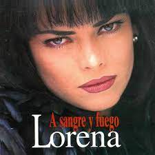 Lorena - A Sangre y Fuego