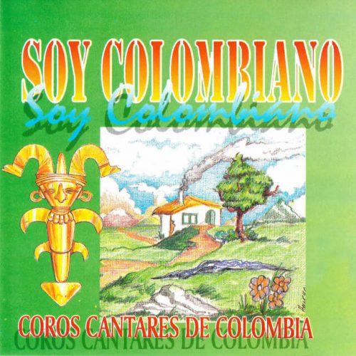 Soy Colombiano…- Coros Cantares De Colombia