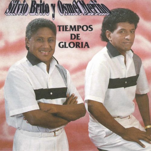 Tiempos de Gloria Silvio Brito Y Osmel Meriño