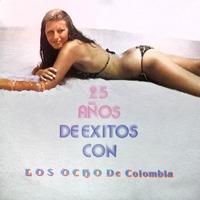 25 Años de Éxitos - Los 8 De Colombia