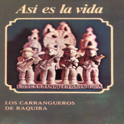 Asi Es la Vida - Los Carrangueros De Raquira