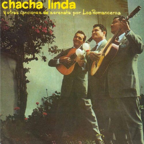 Chacha Linda y Otras Canciones de Serenata por los Romanceros - Los Romanceros