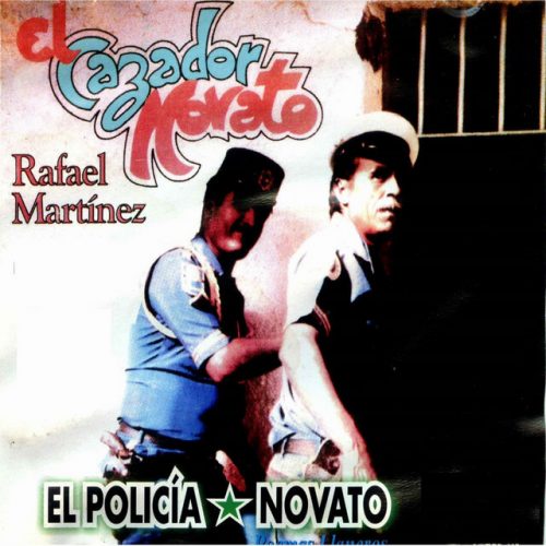 El Policía Novato - Rafael Martinez El Cazador Novato