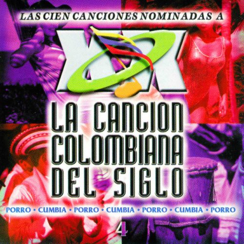 Las 100 Canciones Nominadas a la Canción Colombiana del Siglo, Vol. 4