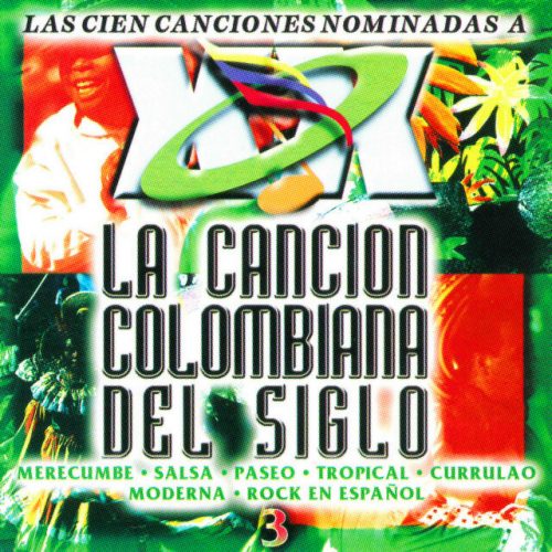 Las-100-Canciones-Nominadas-a-la-Canción-Colombiana-del-Siglo_-Vol.-3