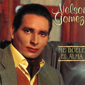 Me Duele el Alma - Nelson Gomez