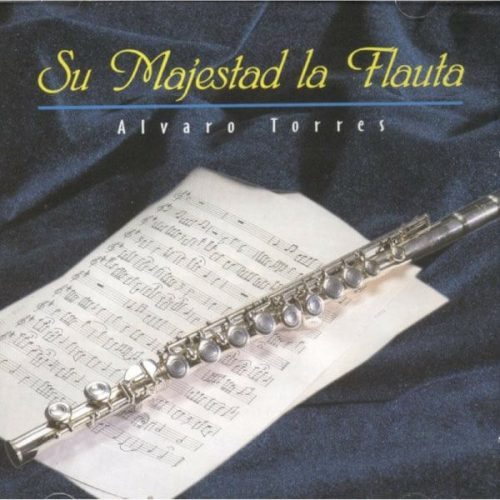 Su Majestad la Flauta - Alvaro Torres