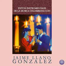 Jaime Llano Gonzalez	Exitos Instrumentales de la Musica Colombiana