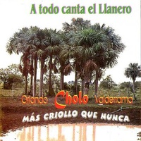 A Todo Canta el Llanero - Orlando Cholo Valderrama