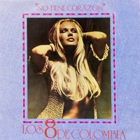 No Tiene Corazon - Los 8 De Colombia