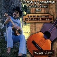 Poemas Llaneros Clasicos y Legendarios Del Folclor Llanero, Vol. 2 - Rafael Martinez El Cazador Novato