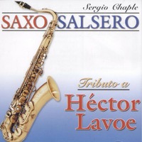 Saxo Salsero Tributo a Hector Lavoe - Sergio Chaple
