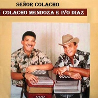 Señor Colacho - Colacho Mendoza e Ivo Diaz