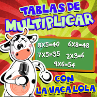 Tablas de Multiplicar, Con la Vaca Lola - Las Gatitas