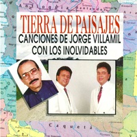 Tierra de Paisajes Canciones de Jorge Villamil - Los Inolvidables