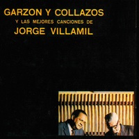 Y las Mejores Canciones de Jorge Villamil - Garzon Y Collazos