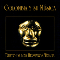 Colombia y Su Musica, Vol. 01 - Dueto De Los Hermanos Tejada