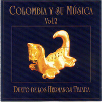 Colombia y Su Musica, Vol. 02 - Dueto De Los Hermanos Tejada(1)