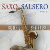 Saxo Salsero Tributo a Gilberto Santa Rosa - Cupertino Bermúdez