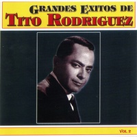 Grandes Exitos, Vol. 2 - Tito Rodriguez