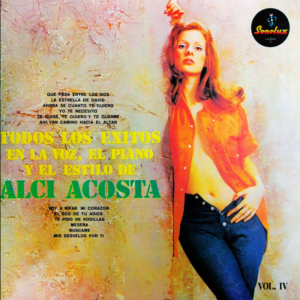 Todos Los Éxitos en la Voz, El Piano y El Estilo de Alci Acosta, Vol. IV