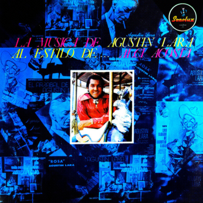 La Música De Agustín Lara… Al Estilo De Alci Acosta