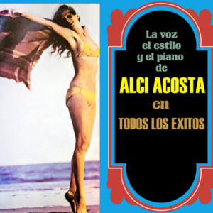 La Voz, El Estilo y El Piano De Alci Acosta en Todos Los Éxitos
