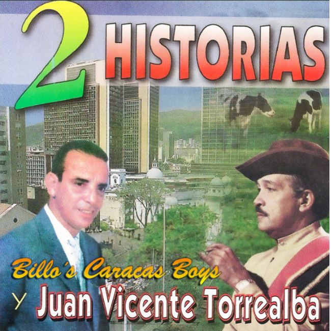 2 Historias Billo’s Y Juan Vicente Torrealba
