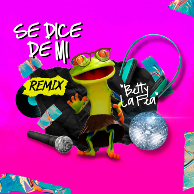 Se Dice De Mí – Betty La Fea (Remix)