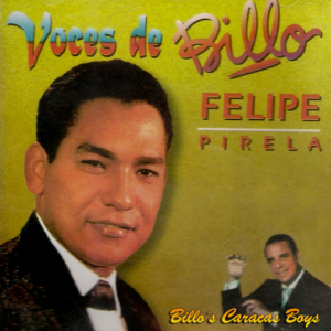 Voces De Billo, Felipe Pirela