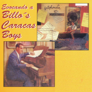 Evocando A Billo’s Caracas Boys