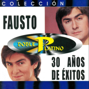Colección Doble Platino: Fausto 30 Años De Éxito