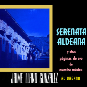 Serenata Aldeana Y Otras Paginas De Oro de Nuestra Música