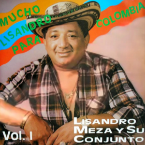 Mucho Lisandro Meza Para Colombia Vol.1