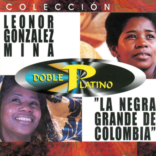 Colección Doble Platino: Leonor Gonzáles Mina «La Negra Grande de Colombia»